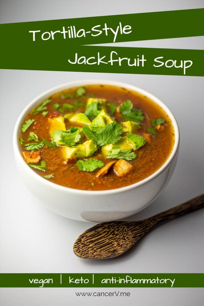 Quick and easy tortilla-style jackfruit soup is vegan, keto, and anti-inflammatory.