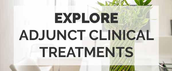 Explore adjunct clinical treatments
